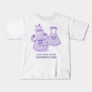 Calm Down, You're Overreacting Kids T-Shirt